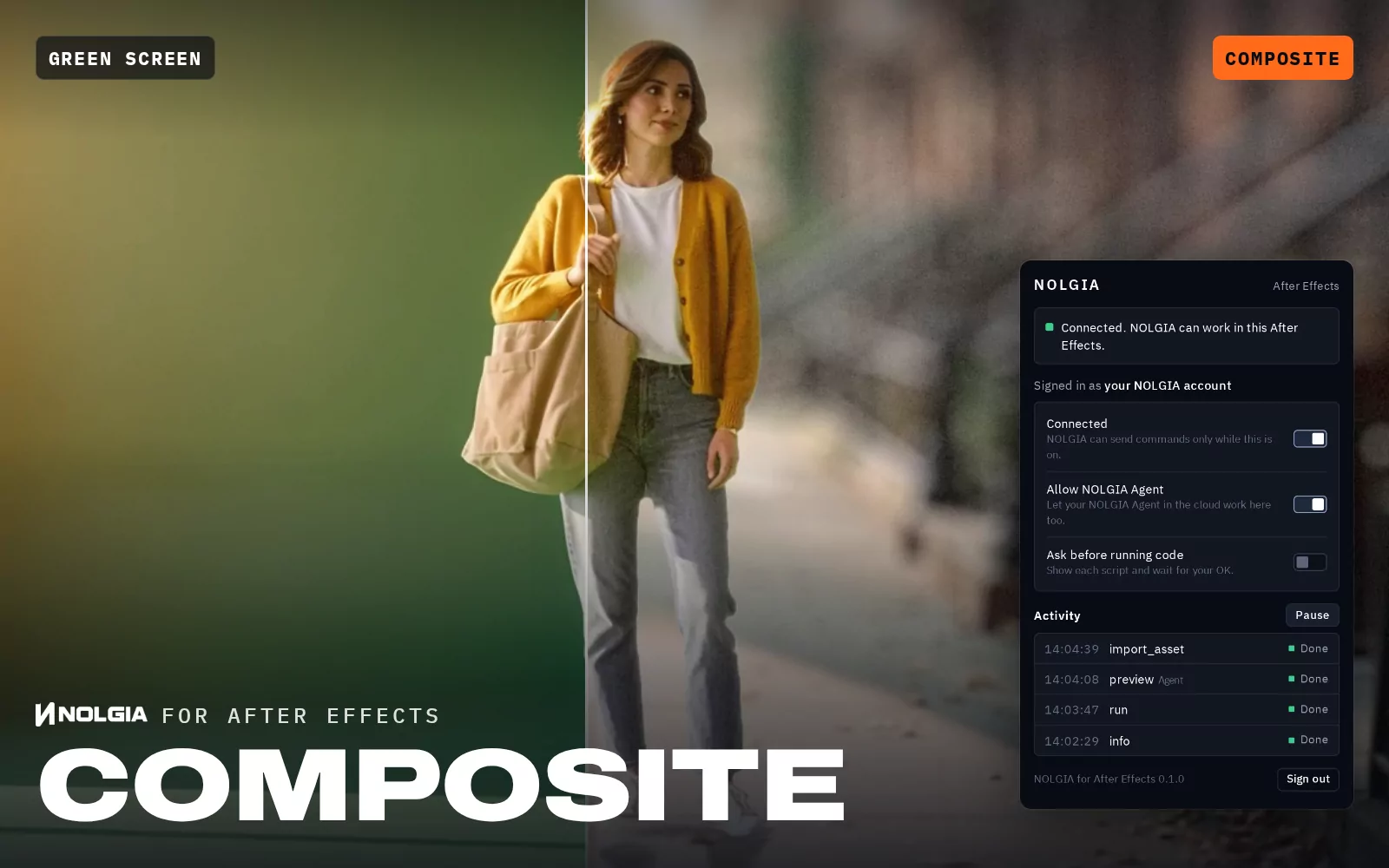 For creators: a woman shot on a green screen, wiped into the moving composite on a city sidewalk. Then a screen recording of the NOLGIA panel in After Effects running import_asset in the project.